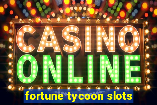 fortune tycoon slots